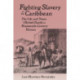 Fighting Slavery in the Caribbean: Life and Times of a British Family in Nineteenth Century Havana