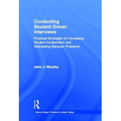 Conducting Student-Driven Interviews: Practical Strategies for Increasing Student Involvement and Addressing Behavior Problems