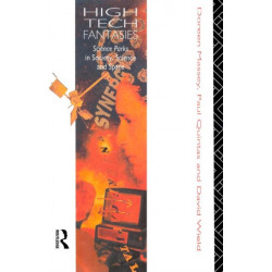 High-Tech Fantasies: Science Parks in Society, Science and Space