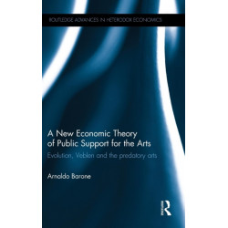 A New Economic Theory of Public Support for the Arts: Evolution, Veblen and the predatory arts