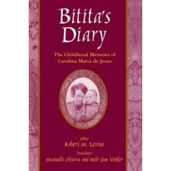 Bitita's Diary: The Autobiography of Carolina Maria de Jesus: The Autobiography of Carolina Maria de Jesus
