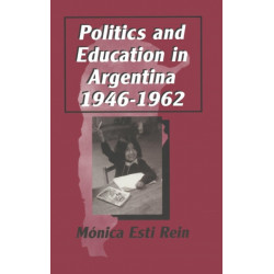 Politics and Education in Argentina, 1946-1962