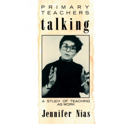 Primary Teachers Talking: A Study of Teaching As Work