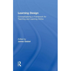 Learning Design: Conceptualizing a Framework for Teaching and Learning Online