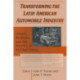 Transforming the Latin American Automobile Industry: Union, Workers and the Politics of Restructuring