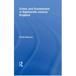 Crime and Punishment in Eighteenth Century England