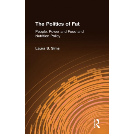 The Politics of Fat: People, Power and Food and Nutrition Policy