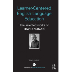Learner-Centered English Language Education: The Selected Works of David Nunan