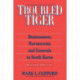 Troubled Tiger: Businessmen, Bureaucrats and Generals in South Korea
