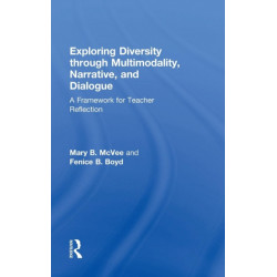 Exploring Diversity through Multimodality, Narrative, and Dialogue: A Framework for Teacher Reflection