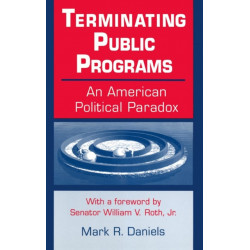 Terminating Public Programs: An American Political Paradox: An American Political Paradox