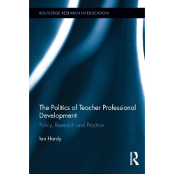 The Politics of Teacher Professional Development: Policy, Research and Practice