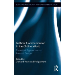 Political Communication in the Online World: Theoretical Approaches and Research Designs