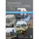 Remaking Post-Industrial Cities: Lessons from North America and Europe