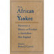 From African to Yankee: Narratives of Slavery and Freedom in Antebellum New England
