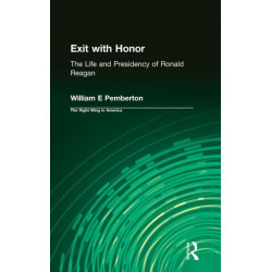 Exit with Honor: The Life and Presidency of Ronald Reagan