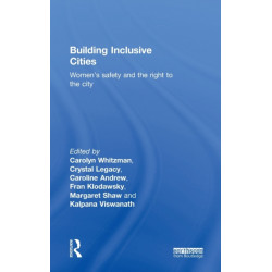 Building Inclusive Cities: Women’s Safety and the Right to the City