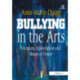 Bullying in the Arts: Vocation, Exploitation and Abuse of Power