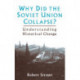 Why Did the Soviet Union Collapse?: Understanding Historical Change: Understanding Historical Change