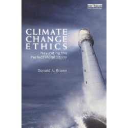Climate Change Ethics: Navigating the Perfect Moral Storm