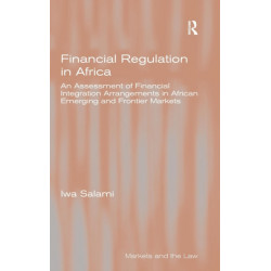 Financial Regulation in Africa: An Assessment of Financial Integration Arrangements in African Emerging and Frontier Markets