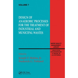 Design of Anaerobic Processes for Treatment of Industrial and Muncipal Waste, Volume VII