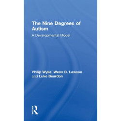 The Nine Degrees of Autism: A Developmental Model for the Alignment and Reconciliation of Hidden Neurological Conditions