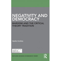 Negativity and Democracy: Marxism and the Critical Theory Tradition