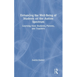 Enhancing the Well-Being of Students on the Autism Spectrum: Learning from Students, Parents, and Teachers
