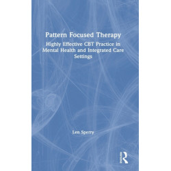 Pattern Focused Therapy: Highly Effective CBT Practice in Mental Health and Integrated Care Settings