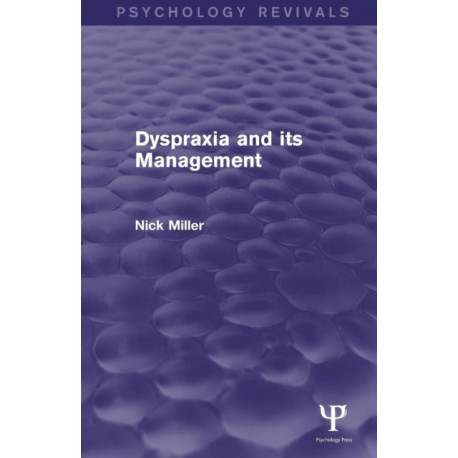 Dyspraxia and its Management (Psychology Revivals)