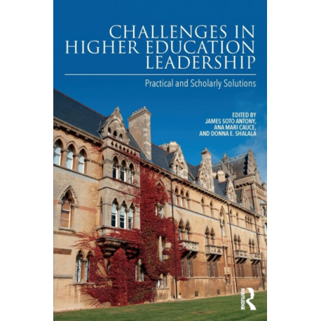 Challenges in Higher Education Leadership: Practical and Scholarly Solutions
