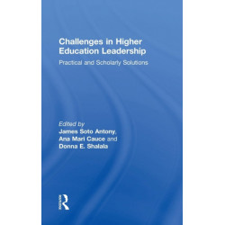 Challenges in Higher Education Leadership: Practical and Scholarly Solutions