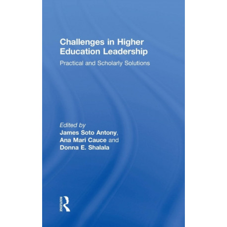 Challenges in Higher Education Leadership: Practical and Scholarly Solutions