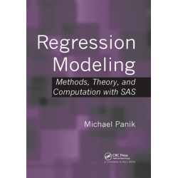 Regression Modeling: Methods, Theory, and Computation with SAS