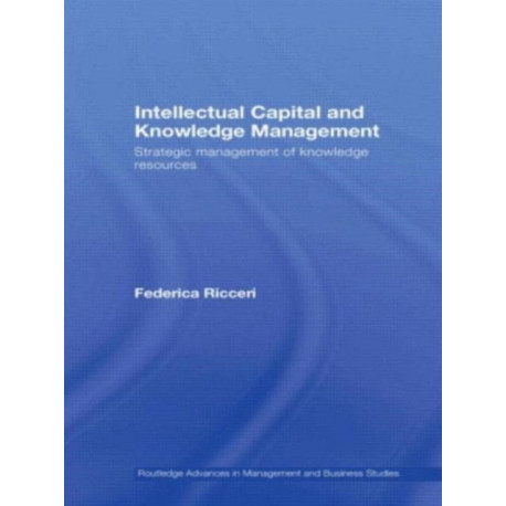 Intellectual Capital and Knowledge Management: Strategic Management of Knowledge Resources