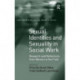 Sexual Identities and Sexuality in Social Work: Research and Reflections from Women in the Field