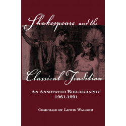 Shakespeare and the Classical Tradition: An Annotated Bibliography, 1961-1991