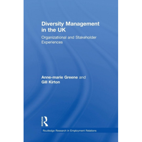 Diversity Management in the UK: Organizational and Stakeholder Experiences