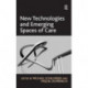 New Technologies and Emerging Spaces of Care