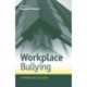 Workplace Bullying: Symptoms and Solutions