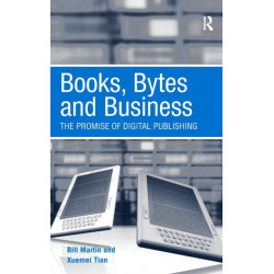 Books, Bytes and Business: The Promise of Digital Publishing