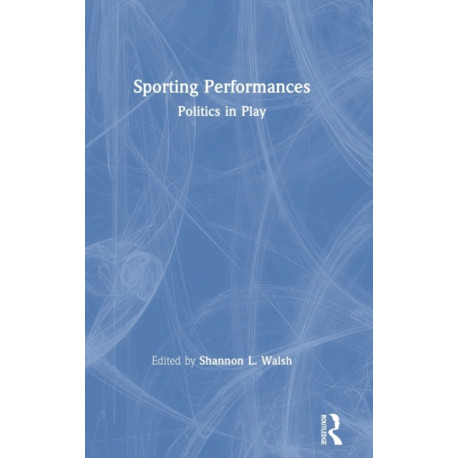 Sporting Performances: Politics in Play
