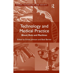 Technology and Medical Practice: Blood, Guts and Machines