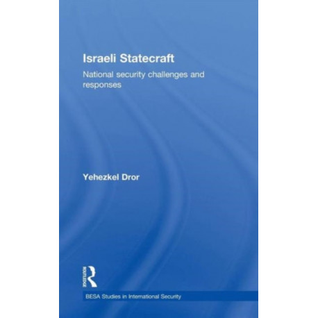 Israeli Statecraft: National Security Challenges and Responses