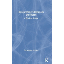 Researching Classroom Discourse: A Student Guide