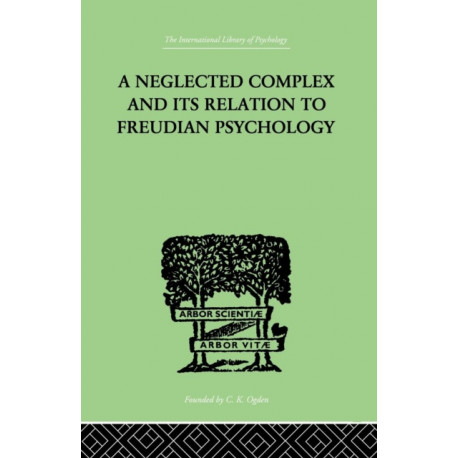 A Neglected Complex And Its Relation To Freudian Psychology