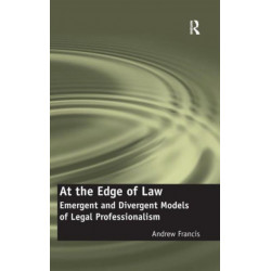 At the Edge of Law: Emergent and Divergent Models of Legal Professionalism