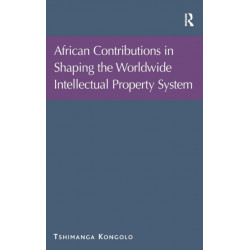 African Contributions in Shaping the Worldwide Intellectual Property System