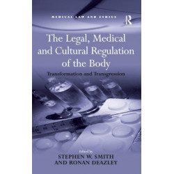 The Legal, Medical and Cultural Regulation of the Body: Transformation and Transgression